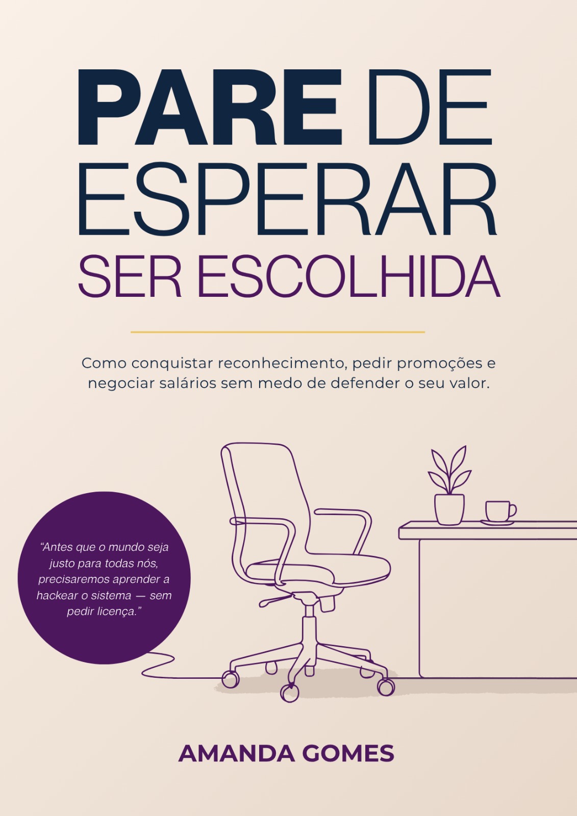 Capa do livro Pare de Esperar Ser Escolhida, de Amanda Gomes